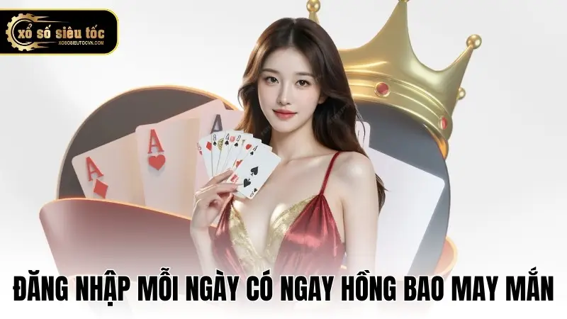 Đăng nhập mỗi ngày có ngay hồng bao may mắn